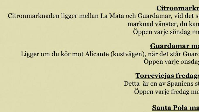 Ett axplock av de marknader som finns i närområdet. Närmast, näst Zenía Boulevard, är marknaden i San Miguel på onsdagar.